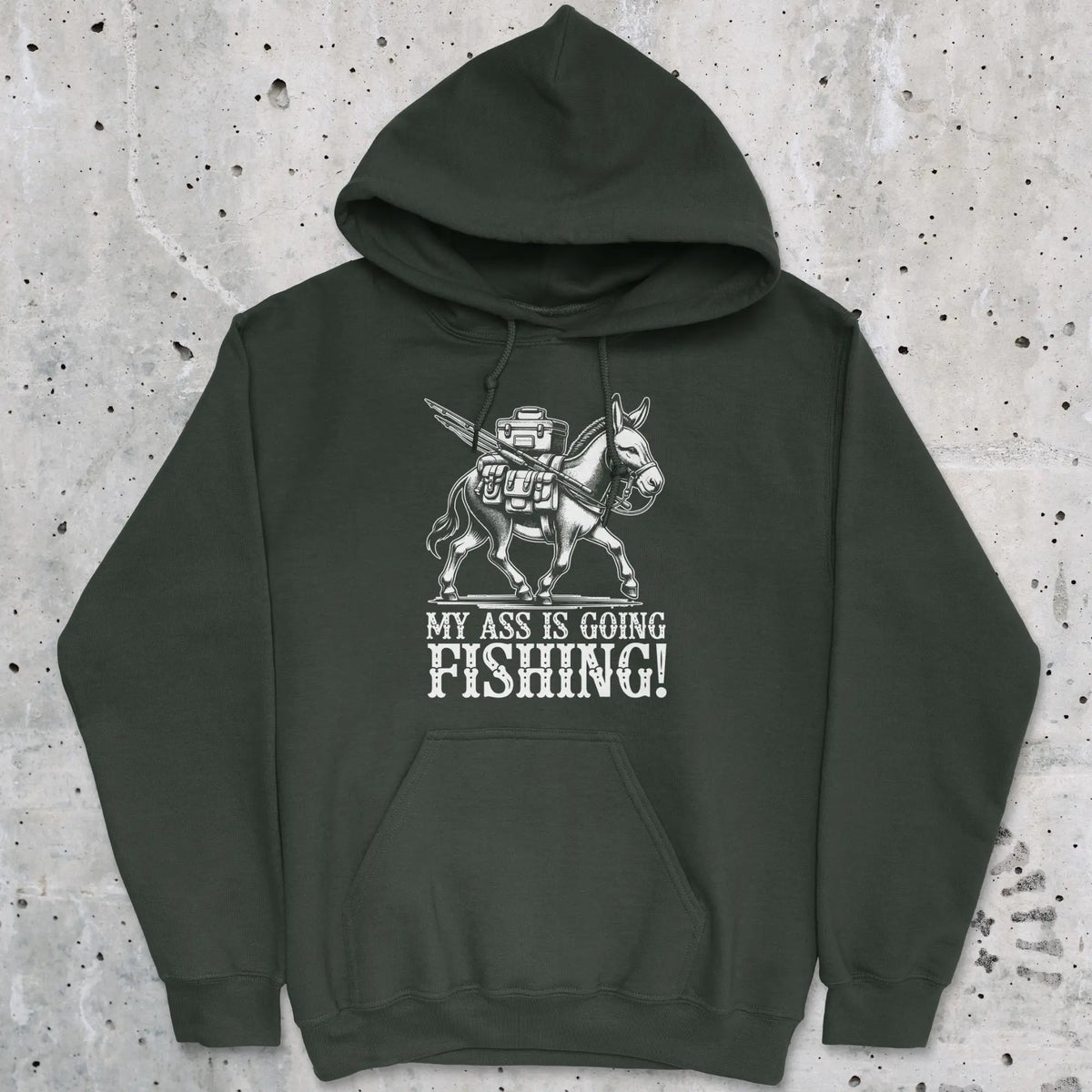 Forest Green, My Ass is Going Fishing! Hoodie – fish-room