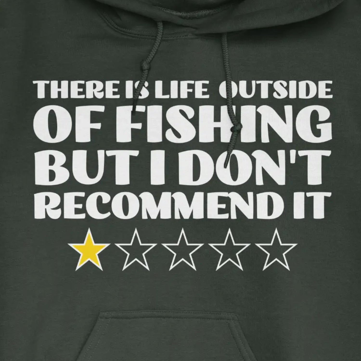 Forest Green, There is Life Outside of Fishing, But I Don't Recommend it Hoodie – fish-room