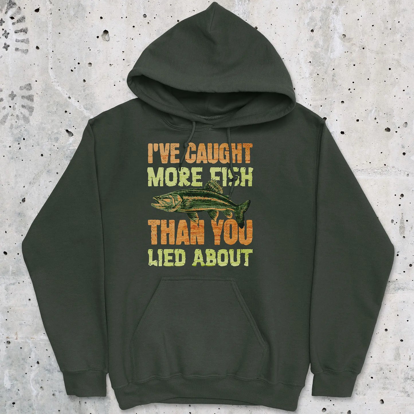 Forest Green, I've Caught More Fish Than You Lied About Hoodie – fish-room