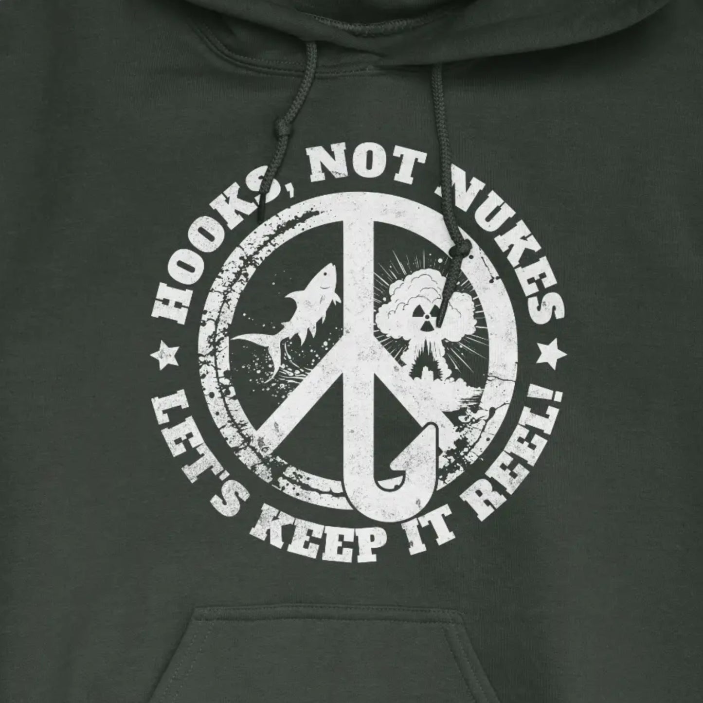 Forest Green, Hooks, Not Nukes – Let’s Keep It Reel! Hoodie – fish-room