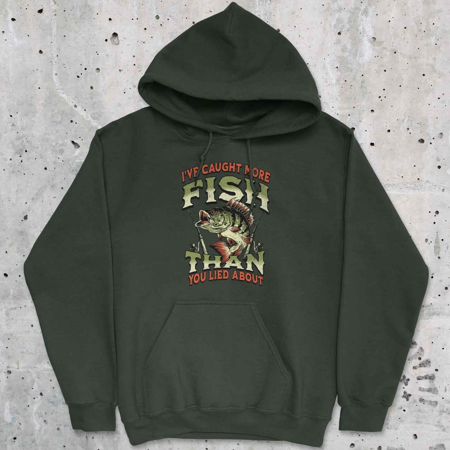 Forest Green, I've Caught More Fish Than You've Lied About Hoodie – fish-room