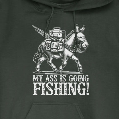 Forest Green, My Ass is Going Fishing! Hoodie – fish-room