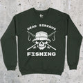 Forest Green, Dead Serious Fishing Sweatshirt – fish-room