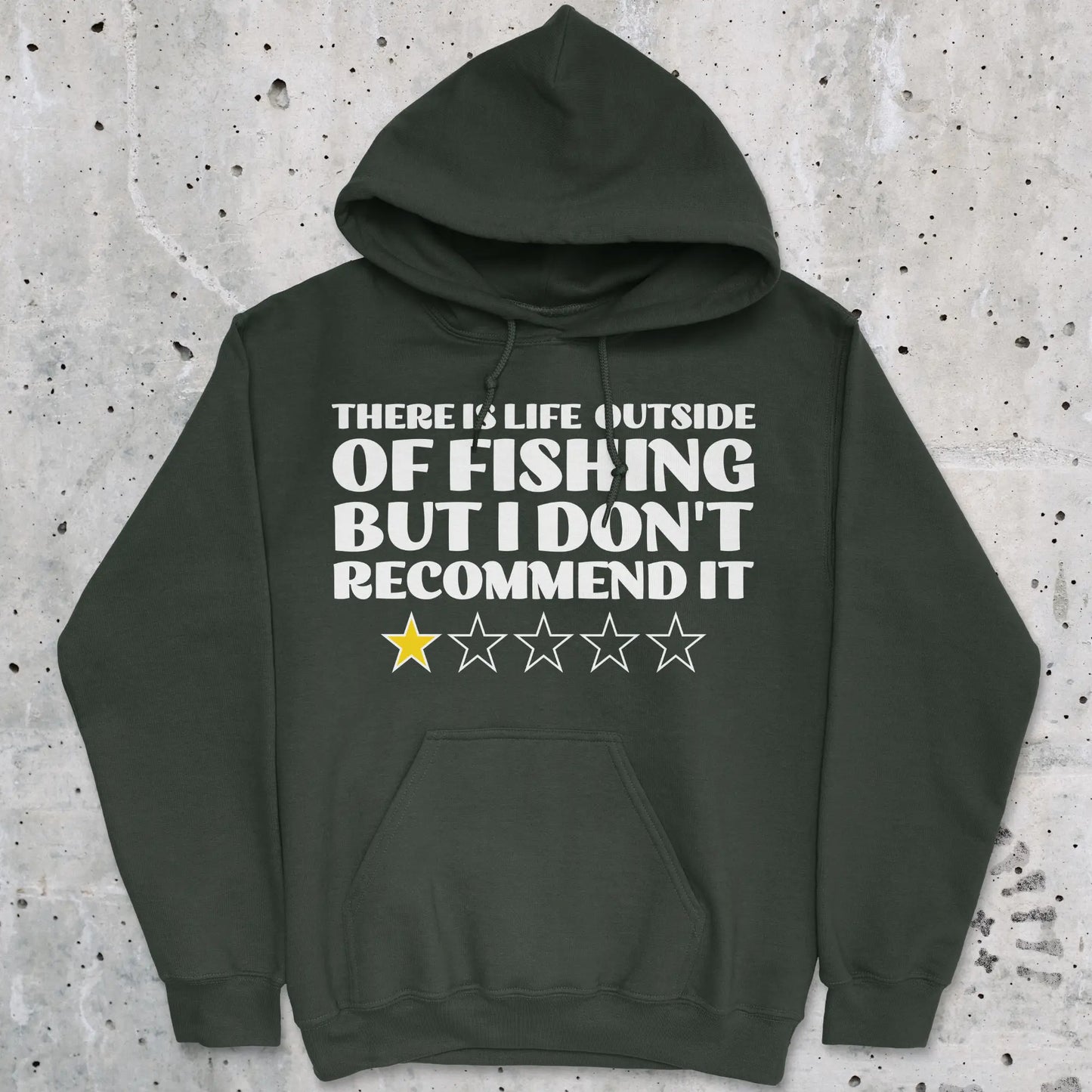 Forest Green, There is Life Outside of Fishing, But I Don't Recommend it Hoodie – fish-room