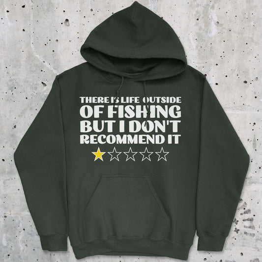 Forest Green, There is Life Outside of Fishing, But I Don't Recommend it Hoodie – fish-room