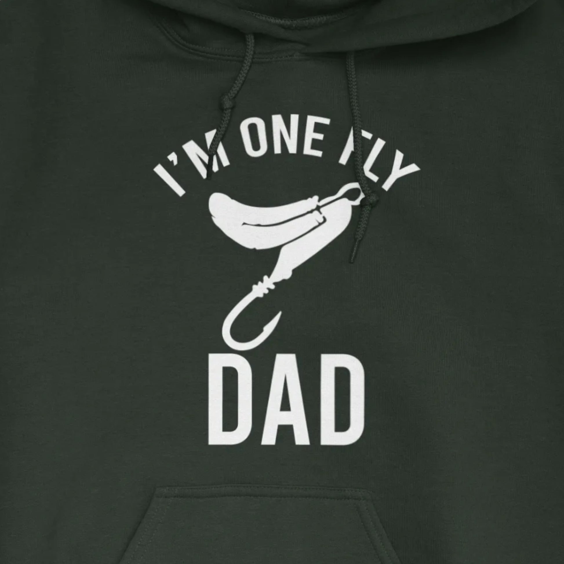 Forest Green, I'm One Fly Dad Hoodie – fish-room