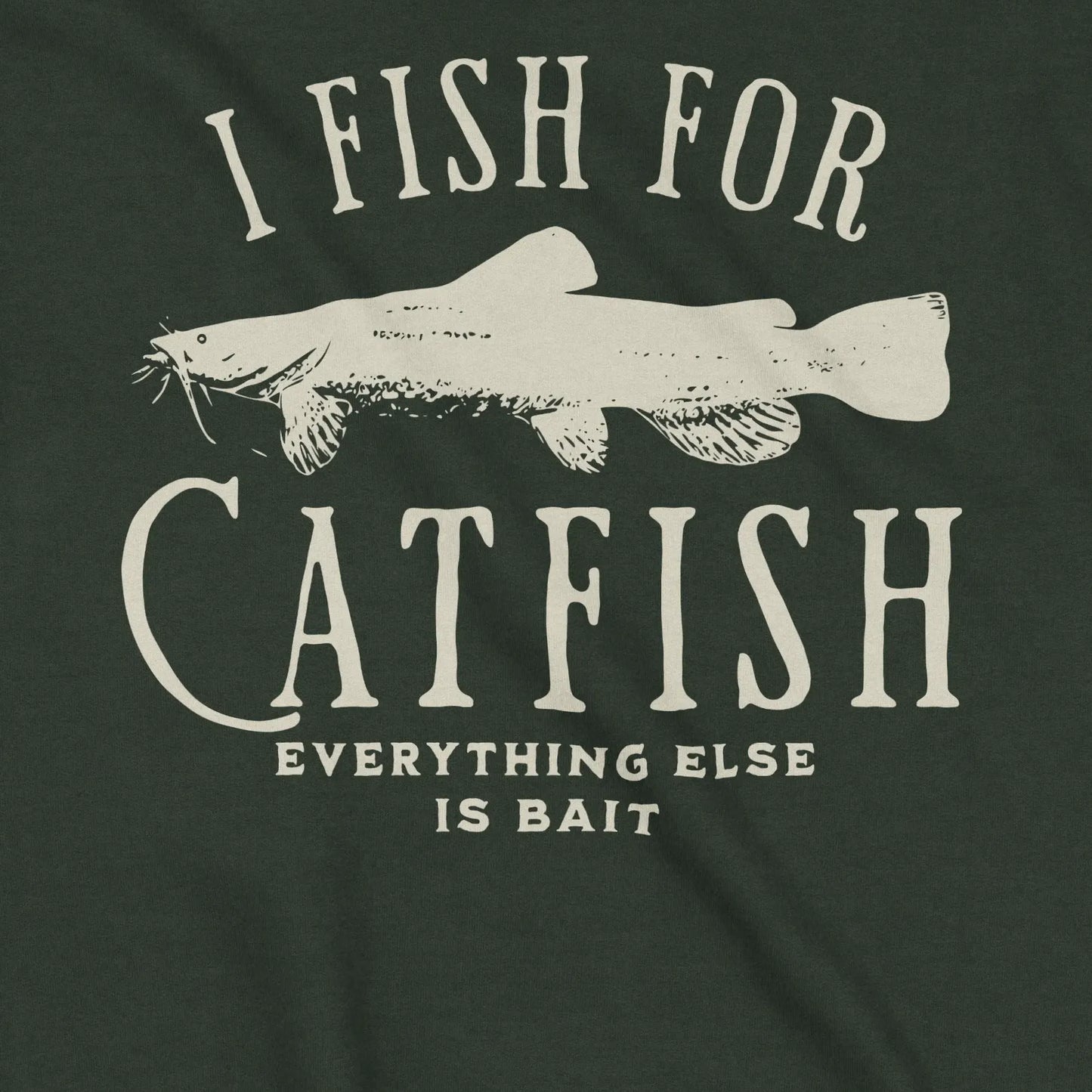 Forest Green, I Fish For Catfish Sweatshirt – fish-room
