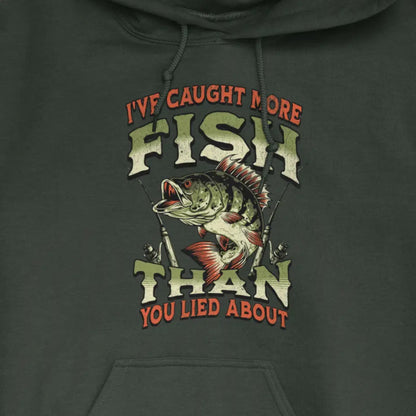 Forest Green, I've Caught More Fish Than You've Lied About Hoodie – fish-room