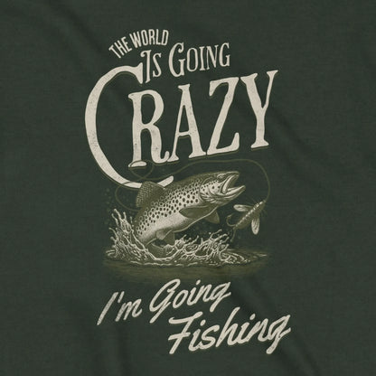 Forest Green, The World Is Going Crazy Sweatshirt – fish-room