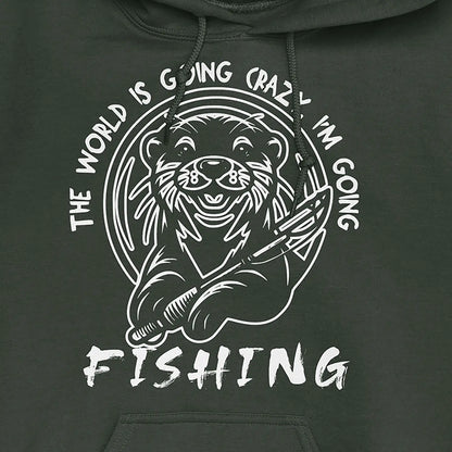 Forest Green, The World is Going Crazy, I'm Going Fishing Hoodie – fish-room