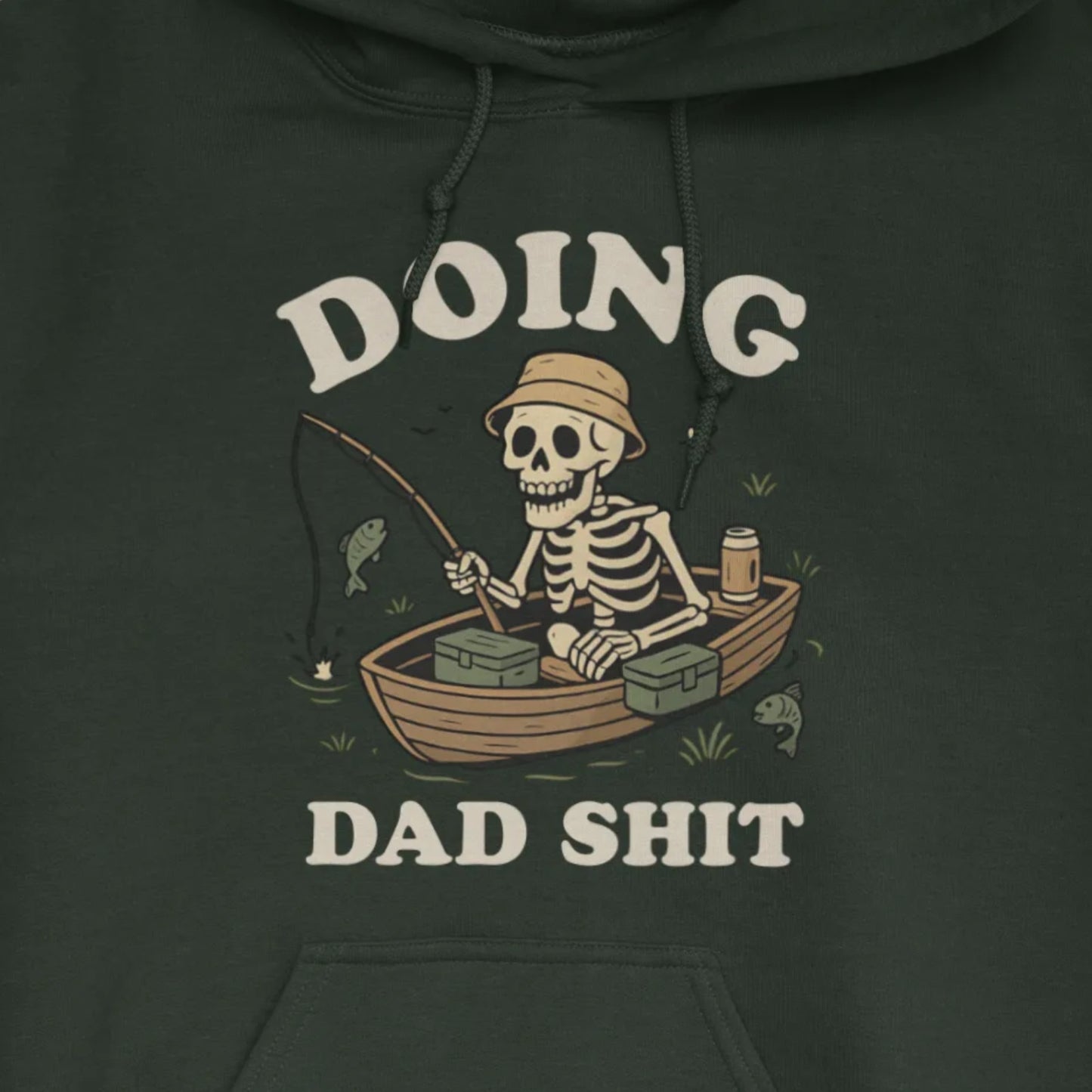 Forest Green, Doing Dad Shit Hoodie – fish-room