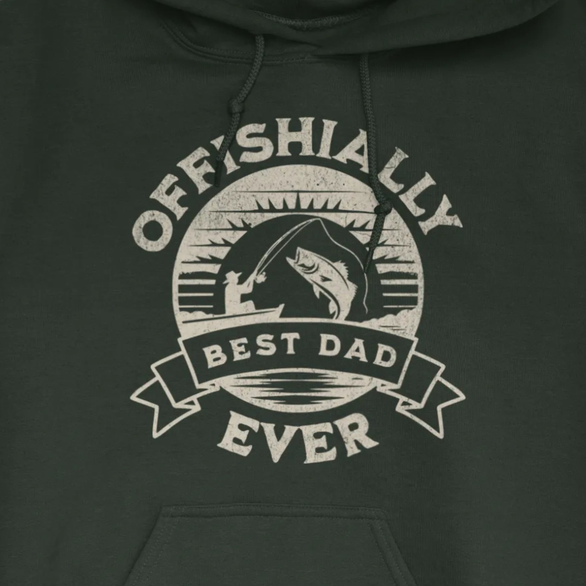 Forest Green, Offishially Best Dad Ever Hoodie – fish-room