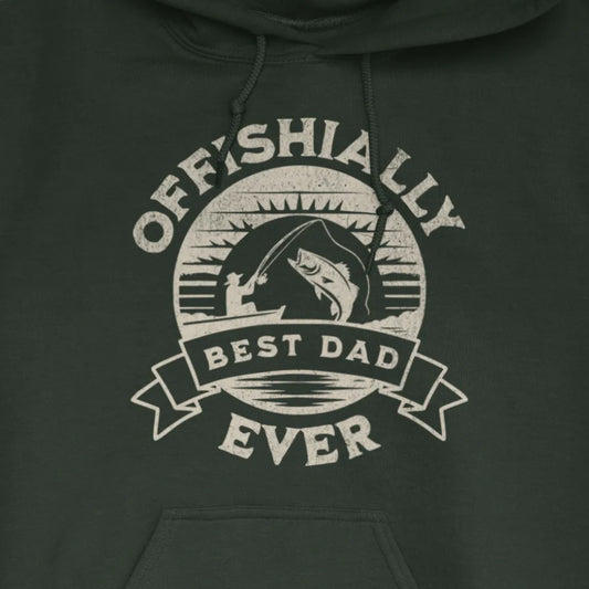 Forest Green, Offishially Best Dad Ever Hoodie – fish-room