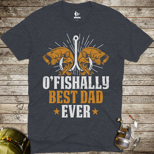 O'Fishally Best Dad Ever Tee