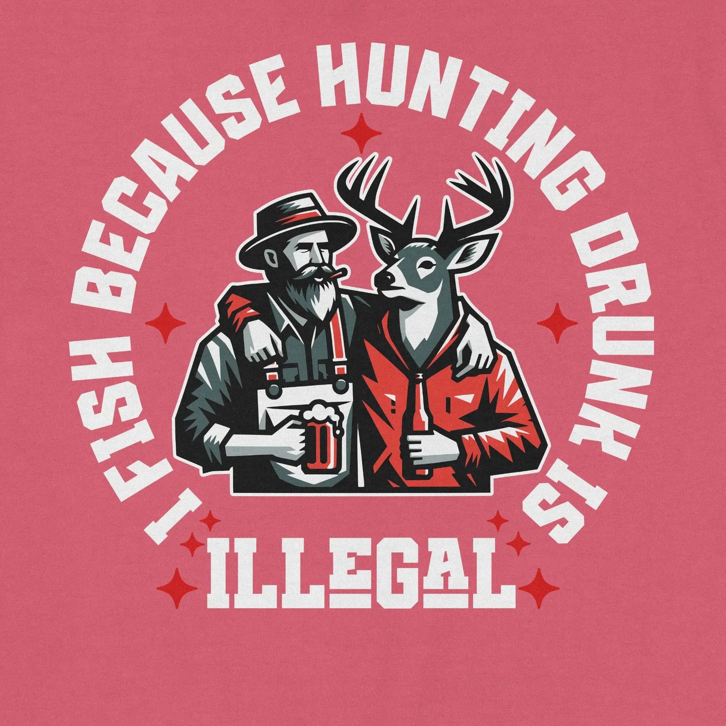Heliconia, I Fish Because Hunting Drunk Is Illegal  Sweatshirt – fish-room
