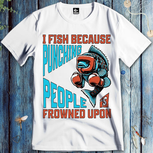 fish-room llc T-Shirt White / S I Fish Because Punching People Is Frowned Upon T-Shirt