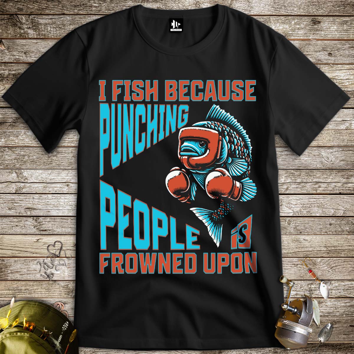 I Fish Because Punching People Is Frowned Upon Tee - FISH - ROOM LLC