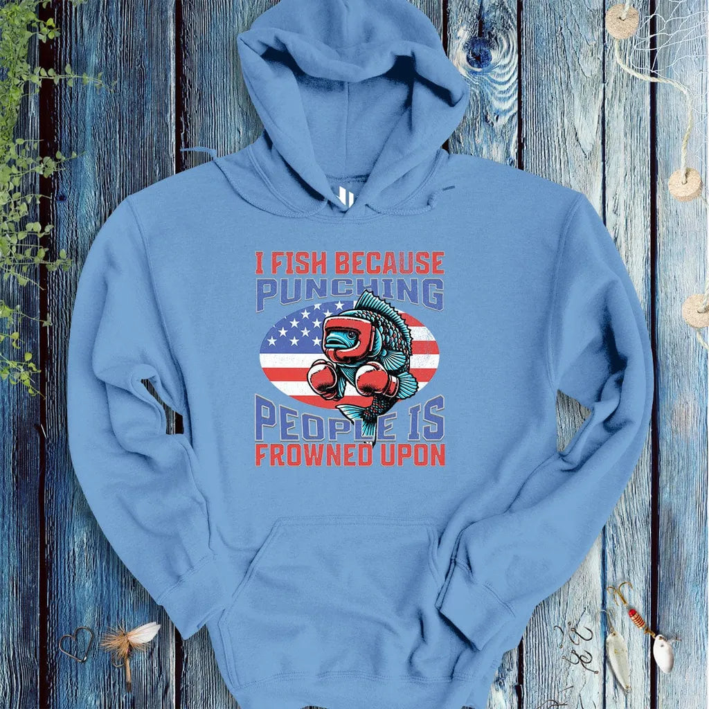 I Fish Because Punching People Is Frowned Upon USA Hoodie - FISH - ROOM LLC