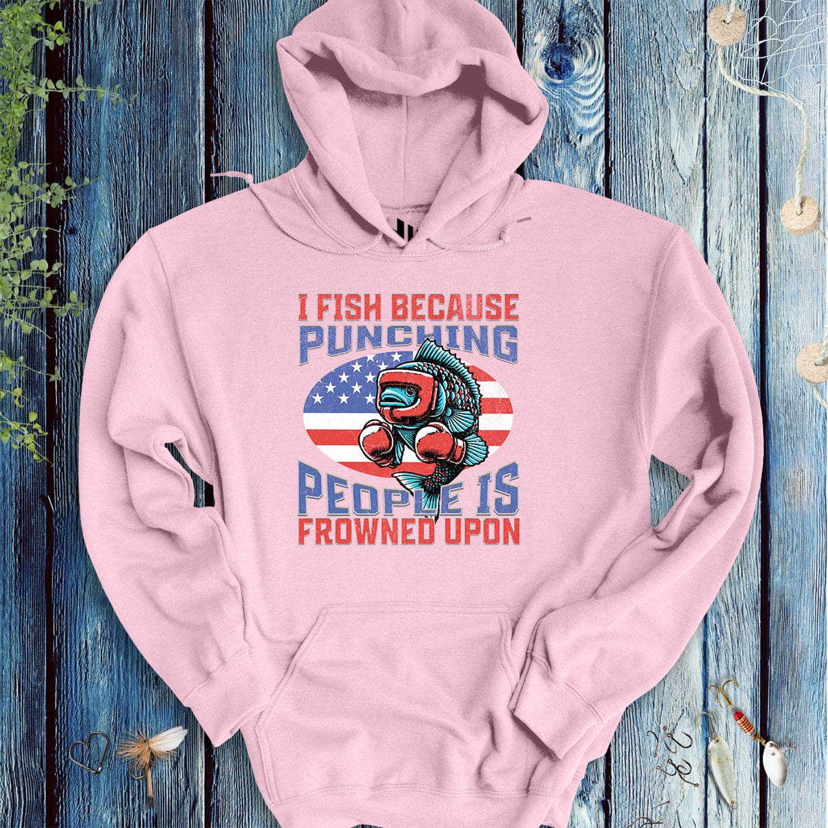 I Fish Because Punching People Is Frowned Upon USA Hoodie - FISH - ROOM LLC