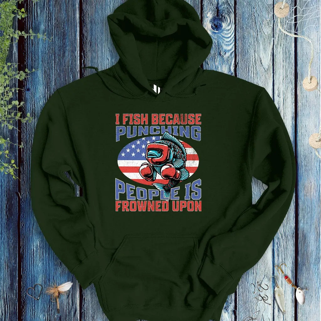 I Fish Because Punching People Is Frowned Upon USA Hoodie - FISH - ROOM LLC
