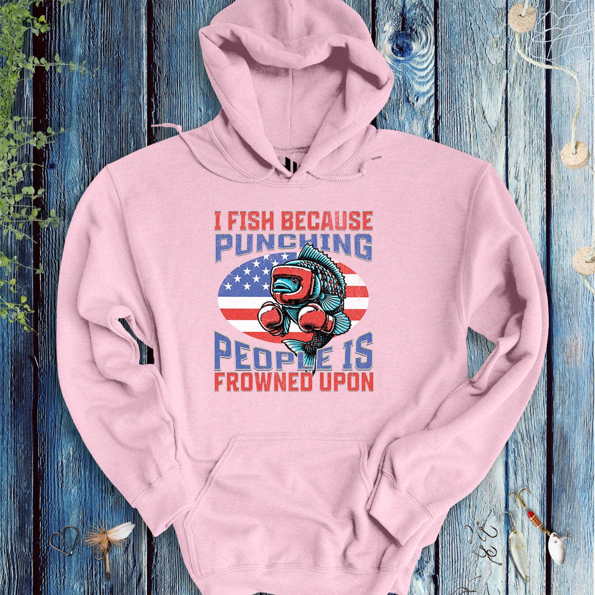 I Fish Because Punching People Is Frowned Upon USA Hoodie-funny fishing t shirt-FISH-ROOM LLC