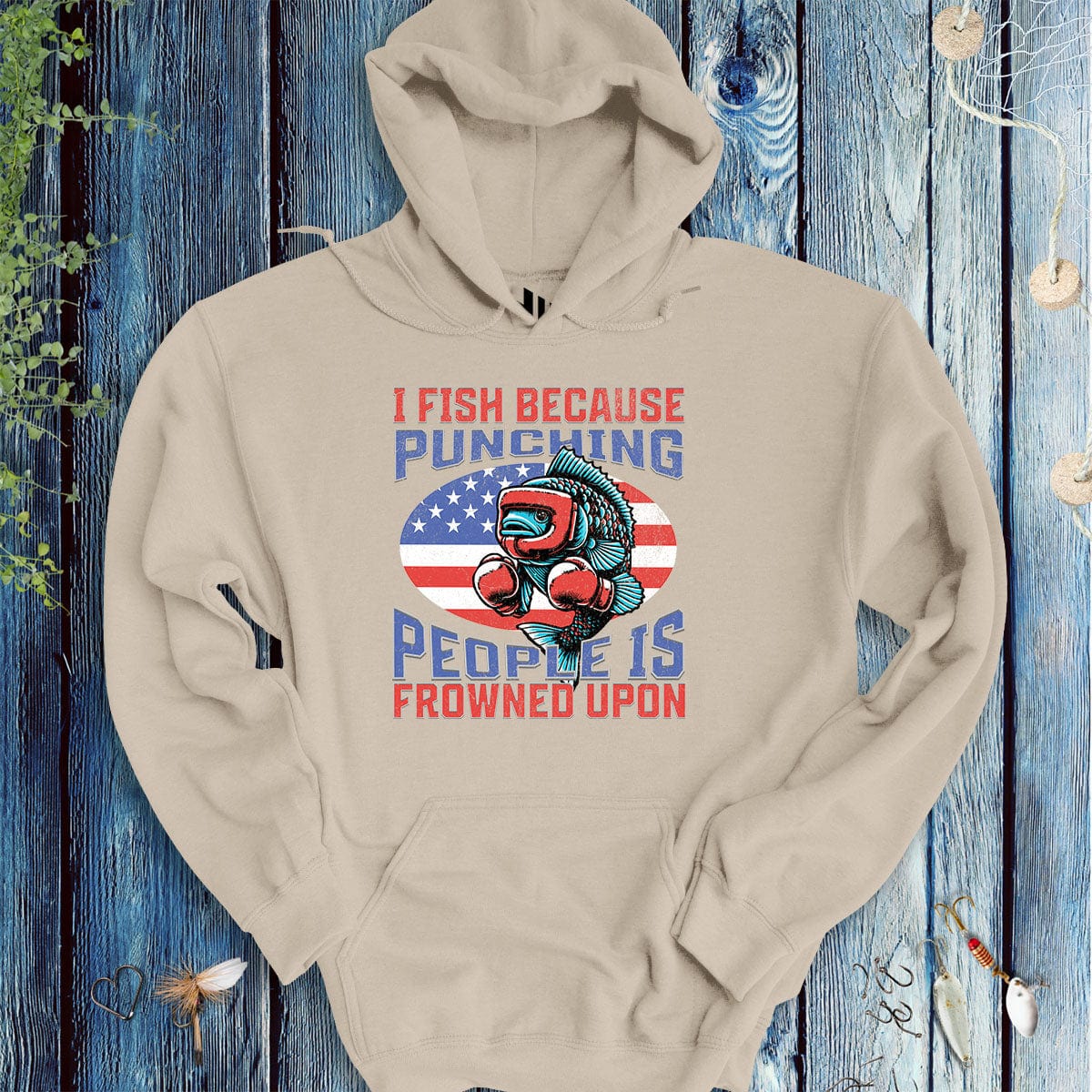 I Fish Because Punching People Is Frowned Upon USA Hoodie-funny fishing t shirt-FISH-ROOM LLC