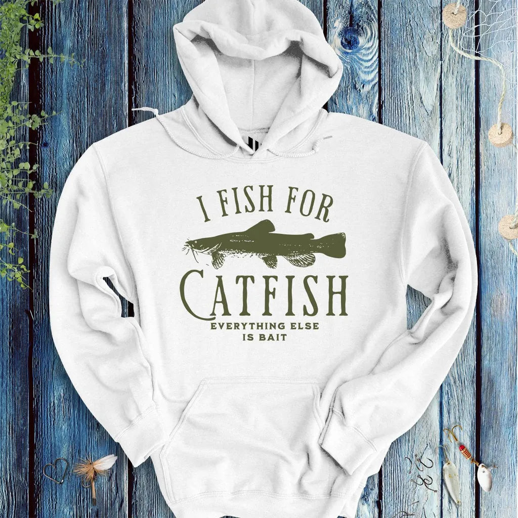 I Fish for Catfish; Everything Else Is Bait Hoodie - FISH - ROOM LLC