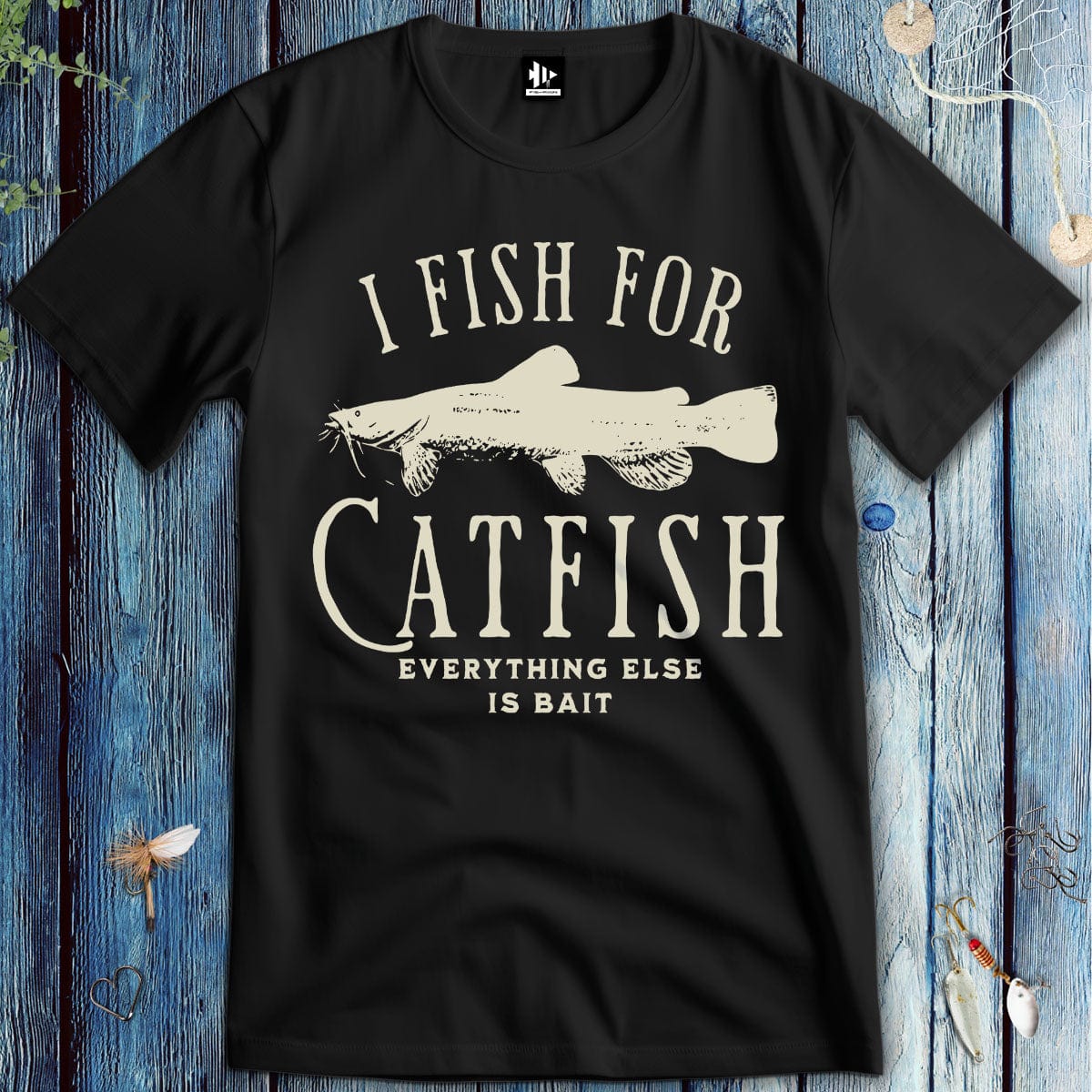 Printify T-Shirt Black / S I Fish For Catfish, Everything Else Is Bait T-Shirt