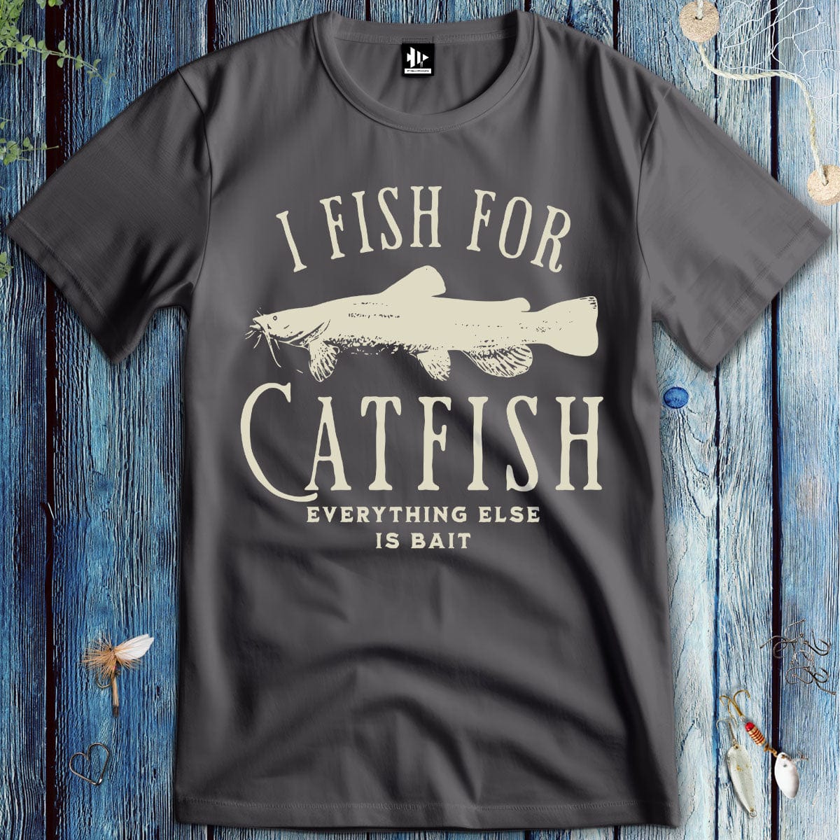 Printify T-Shirt Charcoal / S I Fish For Catfish, Everything Else Is Bait T-Shirt