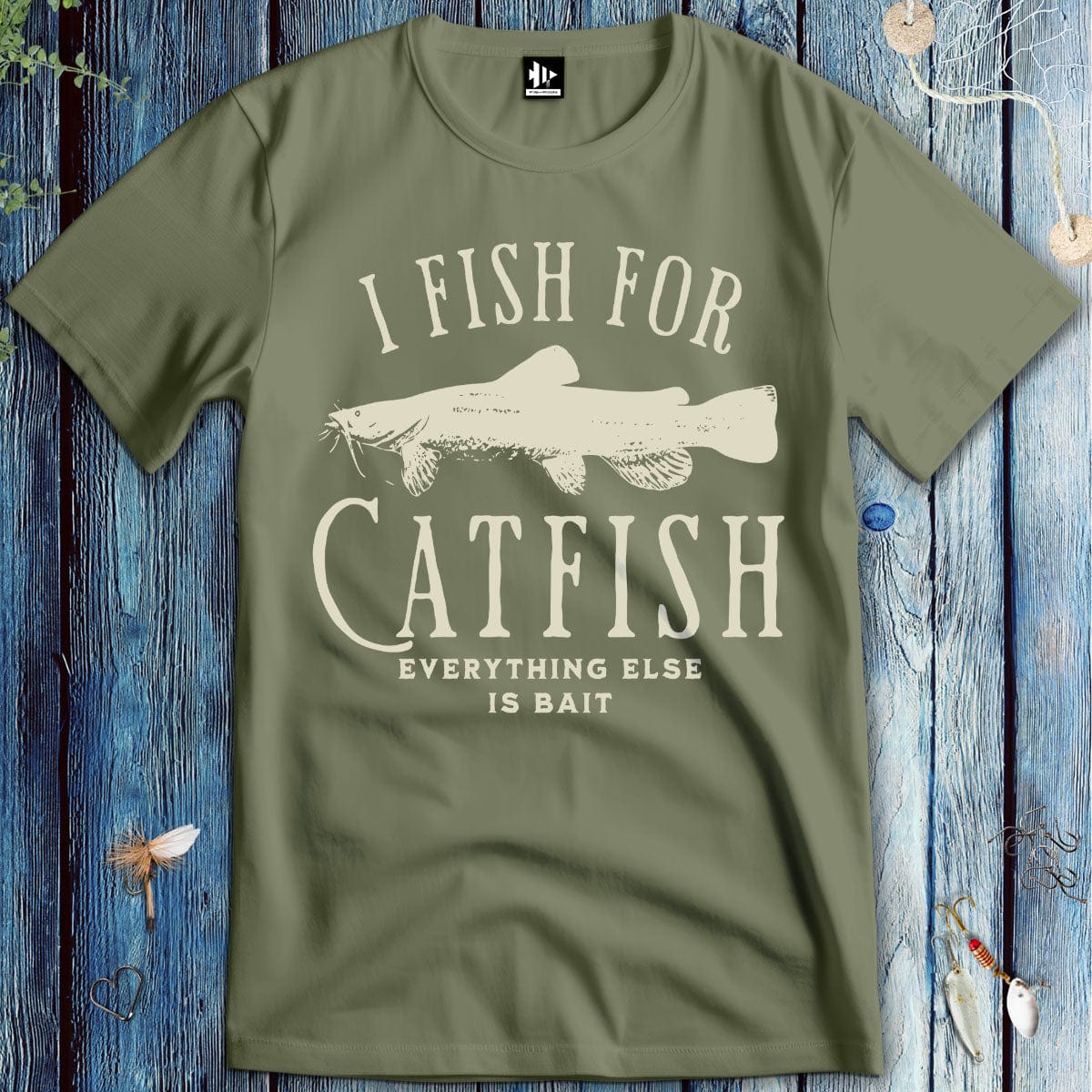 Printify T-Shirt Military Green / S I Fish For Catfish, Everything Else Is Bait T-Shirt