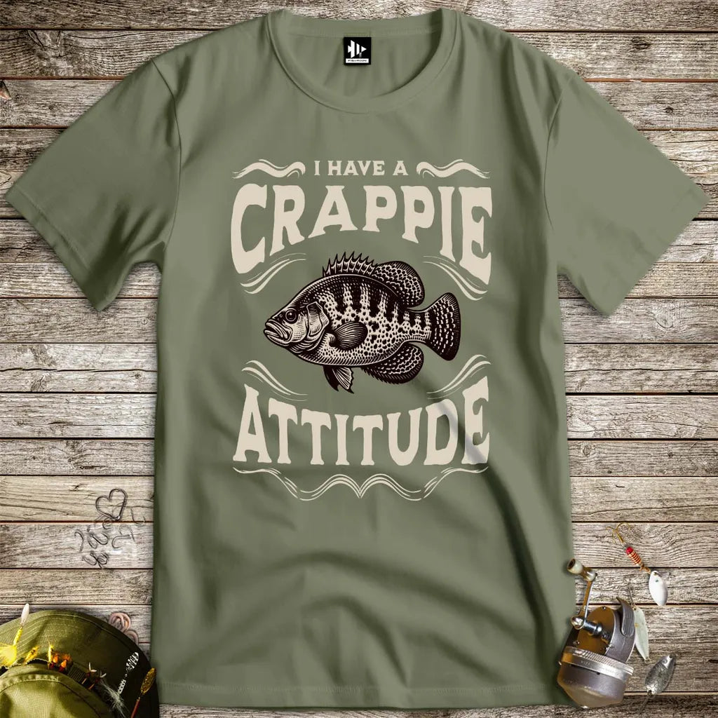 I have a Crappie Attitude Tee - FISH - ROOM LLC