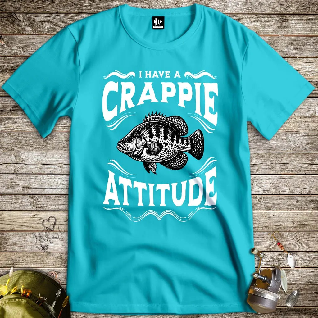 I have a Crappie Attitude Tee - FISH - ROOM LLC