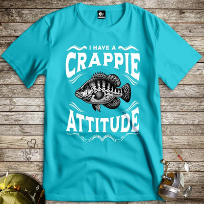 I have a Crappie Attitude Tee - FISH - ROOM LLC