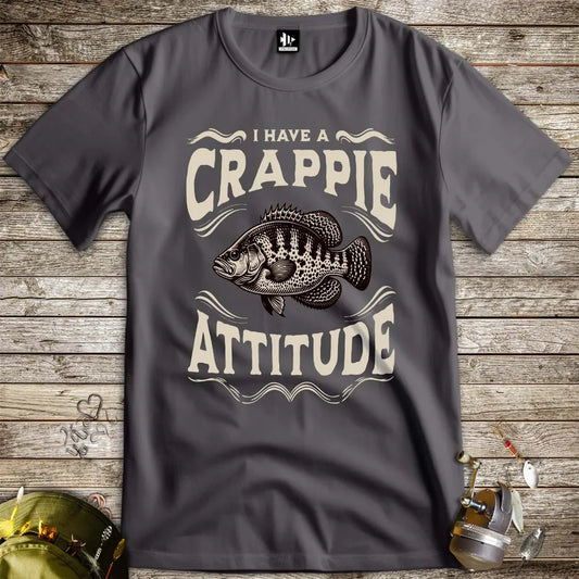 I have a Crappie Attitude Tee - FISH - ROOM LLC