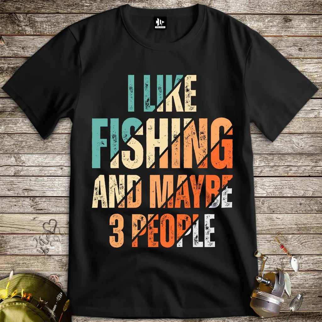 I Like Fishing and Maybe 3 People Tee - FISH - ROOM LLC