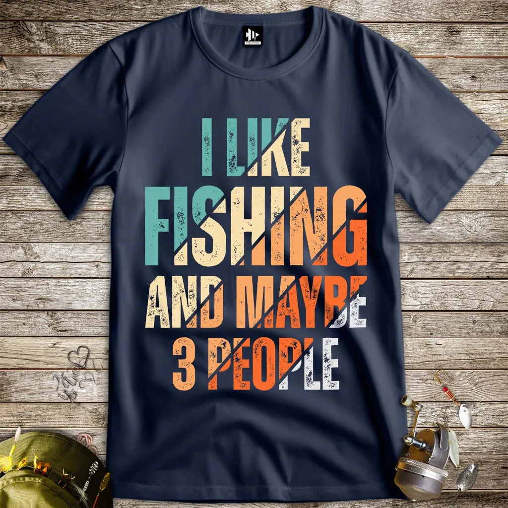 I Like Fishing and Maybe 3 People Tee - FISH - ROOM LLC