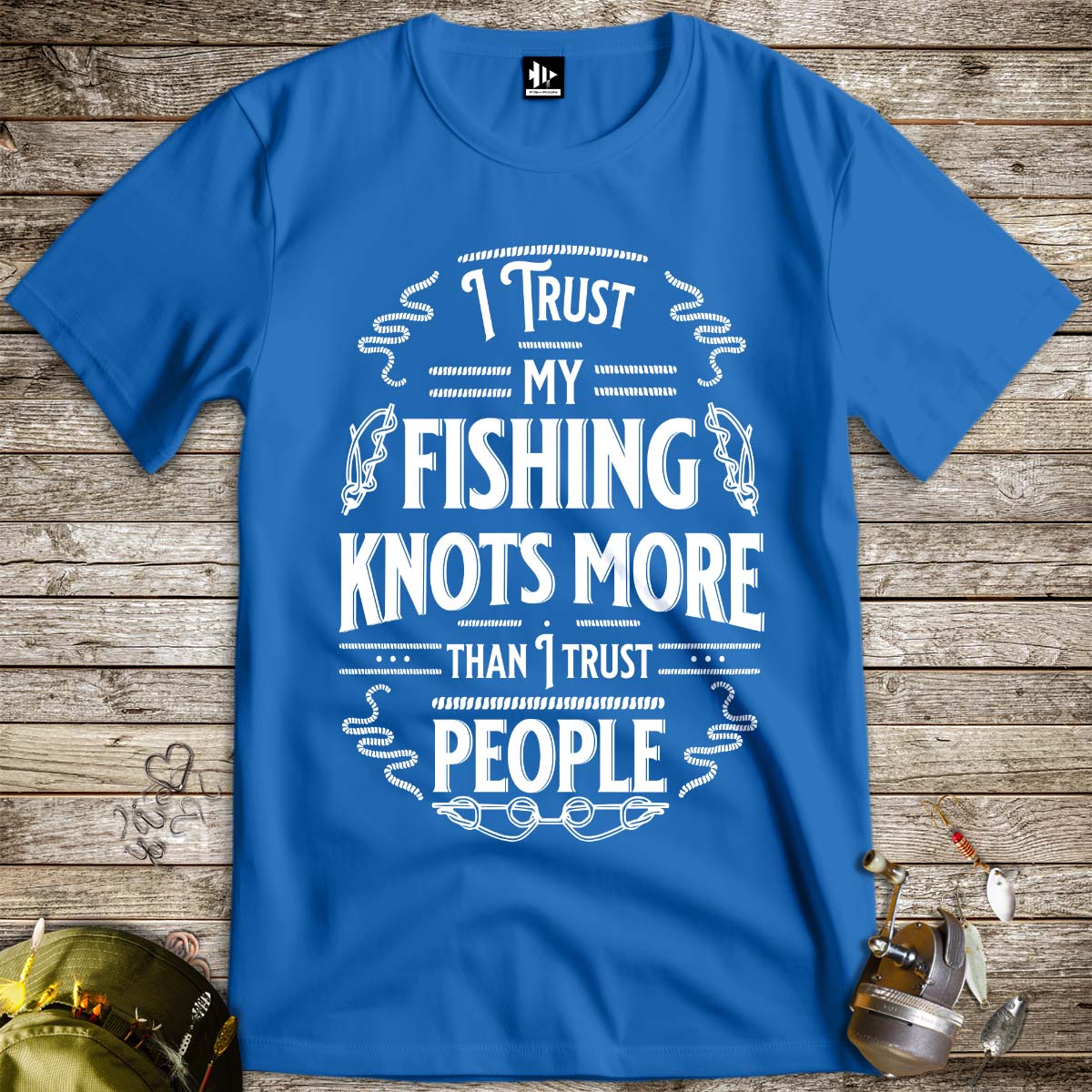I Trust My Fishing Knots More Than I Trust People Tee - FISH - ROOM LLC