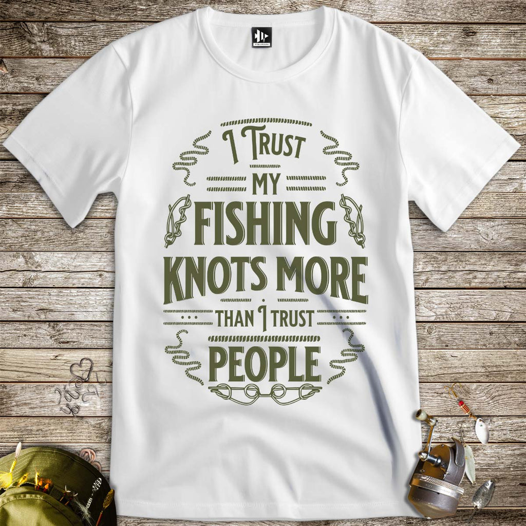 I Trust My Fishing Knots More Than I Trust People Tee - FISH - ROOM LLC