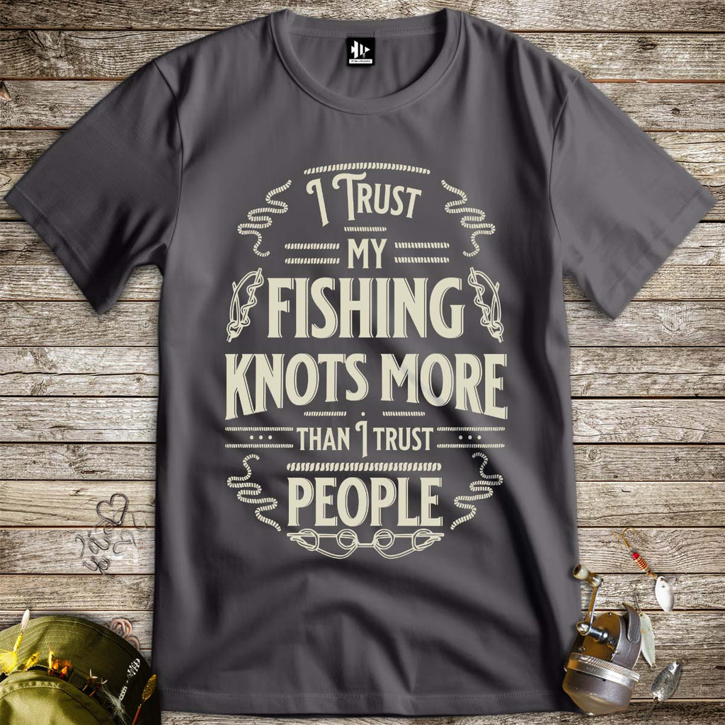 I Trust My Fishing Knots More Than I Trust People Tee - FISH - ROOM LLC