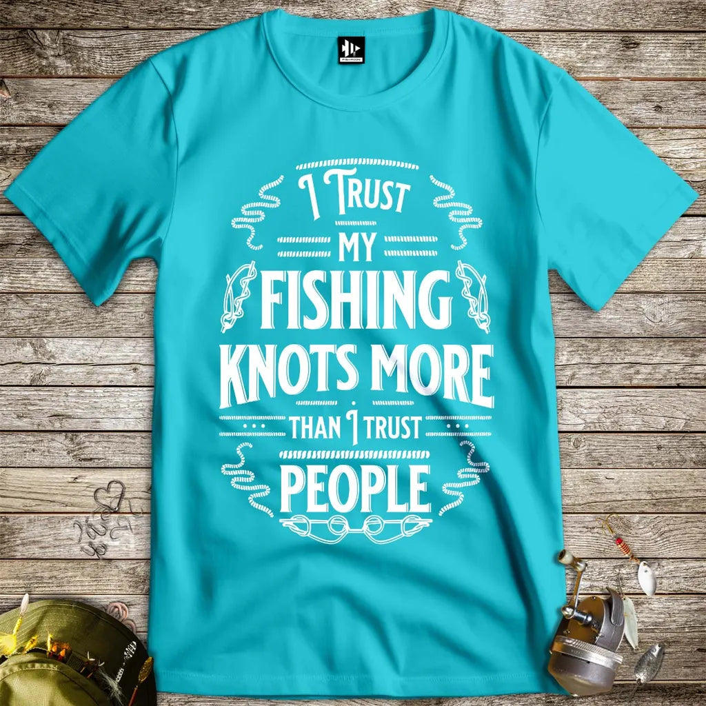 I Trust My Fishing Knots More Than I Trust People Tee - FISH - ROOM LLC
