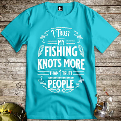 I Trust My Fishing Knots More Than I Trust People Tee - FISH - ROOM LLC