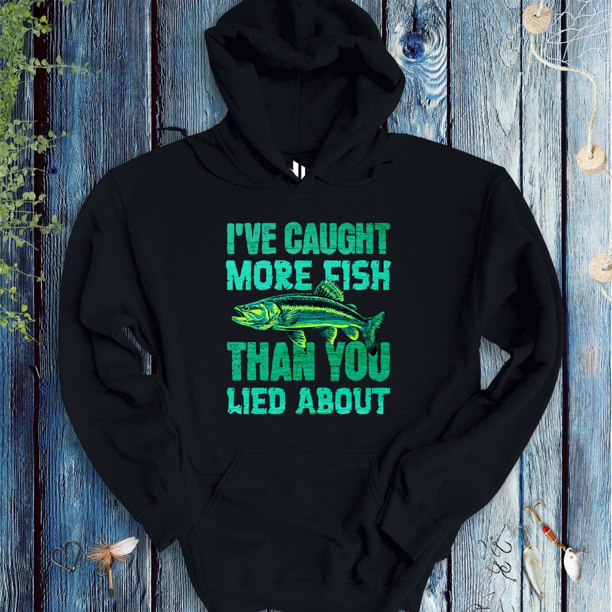 I've Caught More Fish Than You Lied About Hoodie-funny fishing t shirt-FISH-ROOM LLC