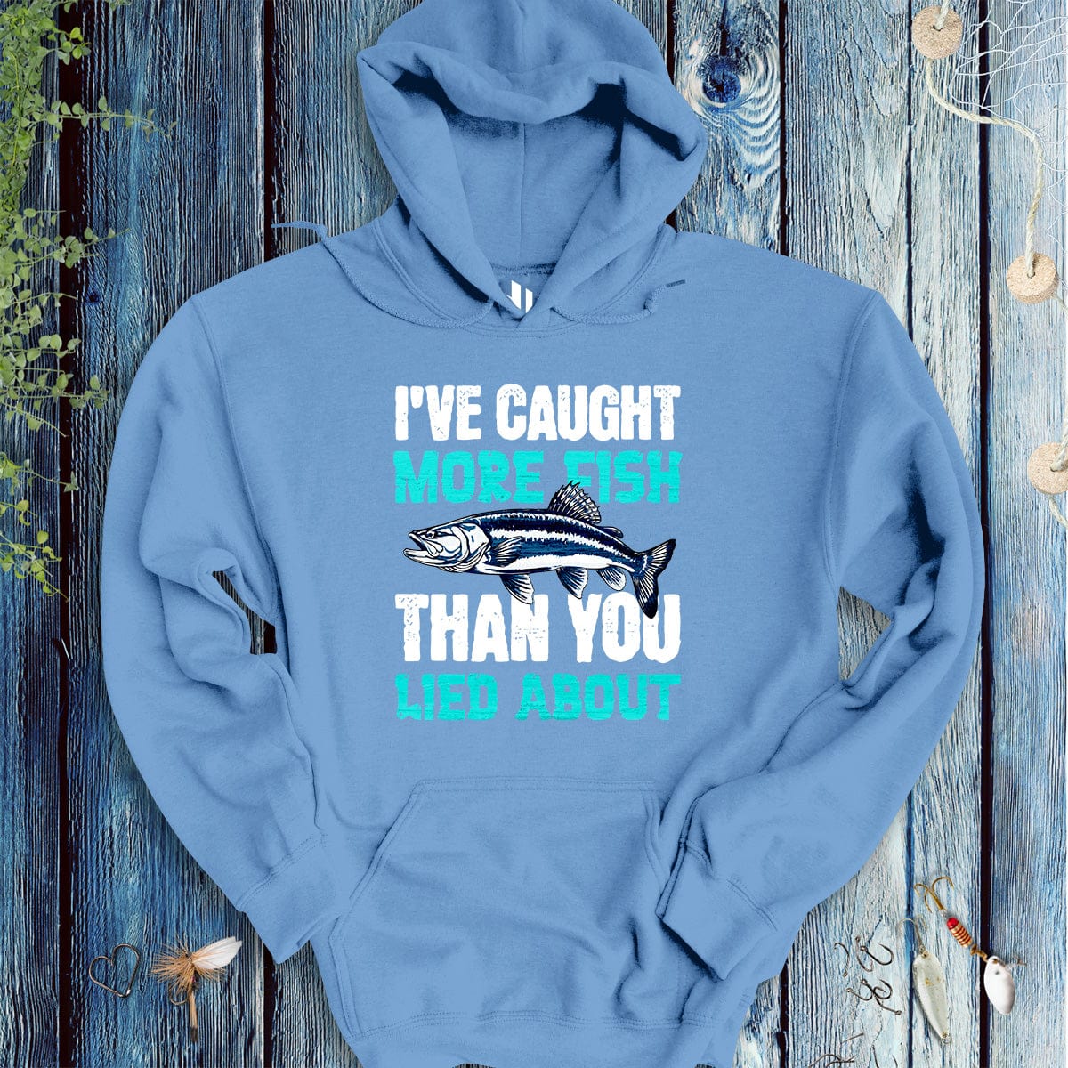 fish-room llc Hoodie Carolina blue / S I've Caught More Fish Than You Lied About Hoodie