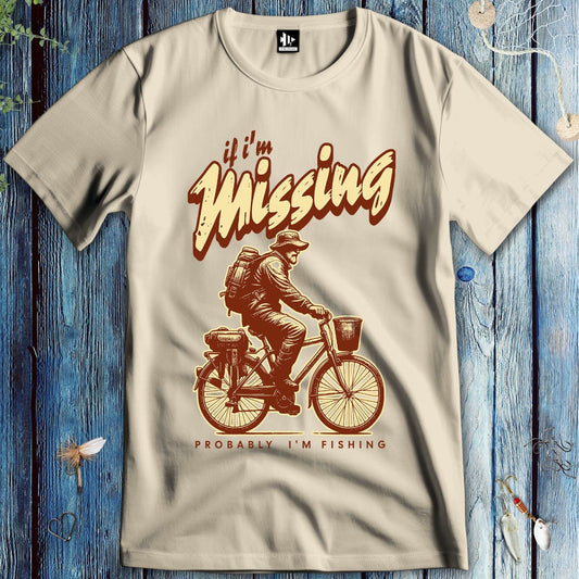 fish-room llc T-Shirt Sand / S If I'm Missing, Probably I'm Fishing T-Shirt