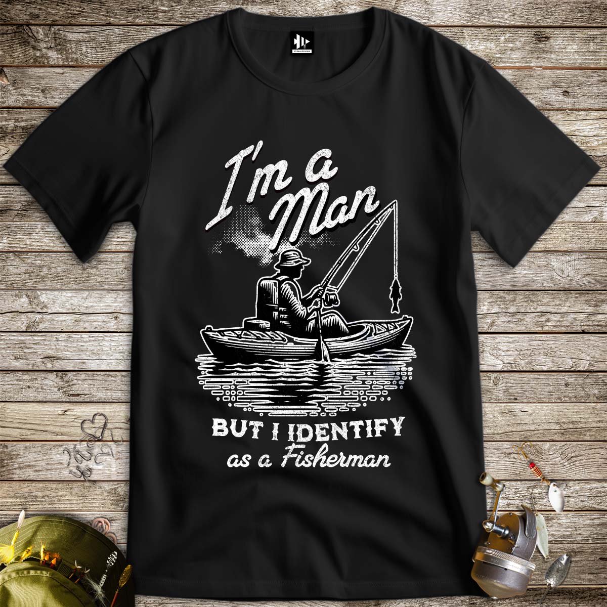 I'm a Man, But I Identify as a Fisherman Tee - FISH - ROOM LLC