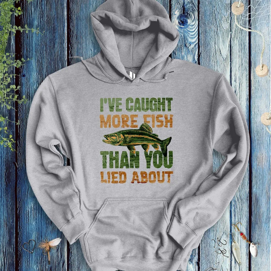 I've Caught More Fish Than You Lied About Hoodie - FISH - ROOM LLC