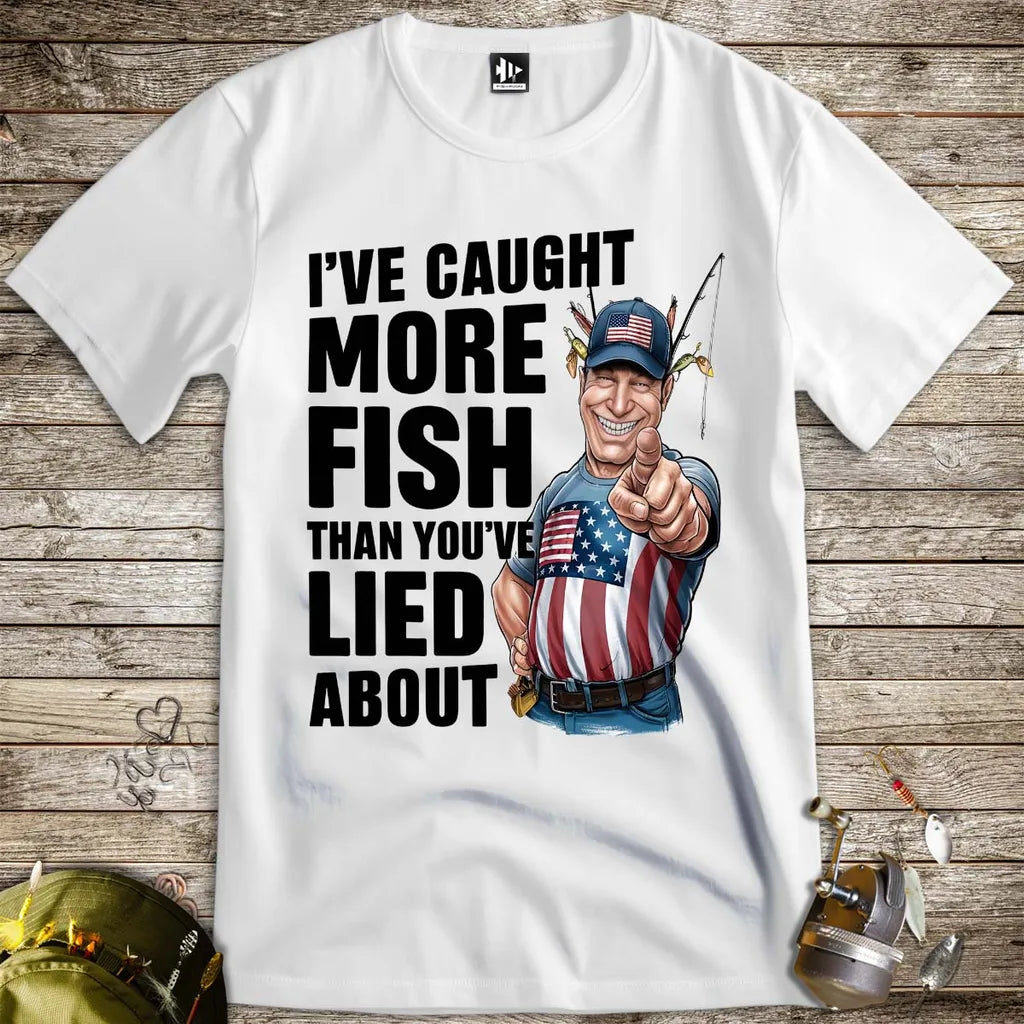 I've Caught More Fish Than You Lied About USA Tee White T-Shirt