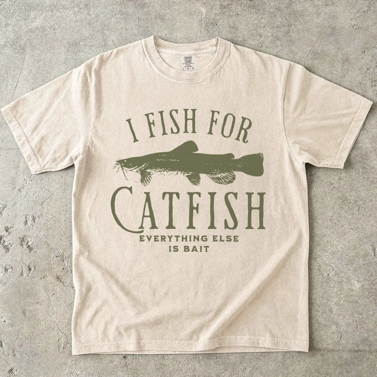 I Fish For Catfish, Everything Else Is Bait T-Shirt