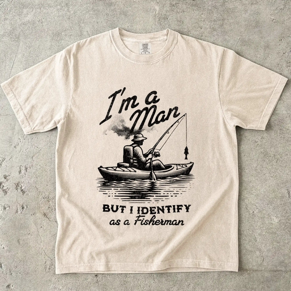 I'm a Man, But I Identify as a Fisherman T-Shirt