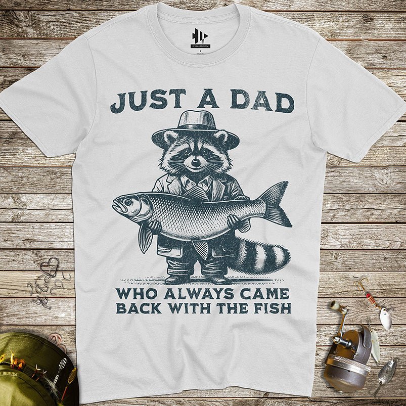 Just a Dad Who Always Came Back With a Fish Tee - FISH - ROOM LLC